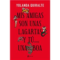 Mis amigas son unas lagartas y tú..., una boa