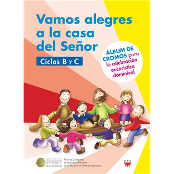 Vamos Alegres A La Casa Del Señor Ciclos B Y C