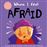 When i feel ... afraid