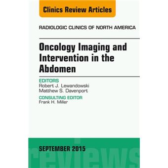 Oncology Imaging and Intervention in the Abdomen, An Issue of Radiologic Clinics of North America - 1