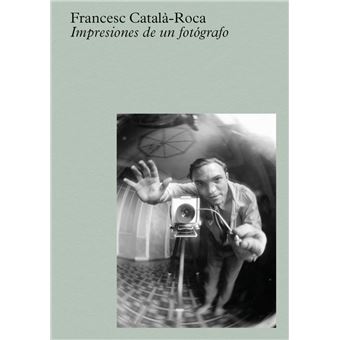 Catala-Roca Impresiones De Un Fotografo