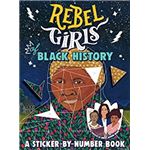 Rebel Girls of Black History: A Sticker-by-Number Book