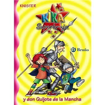 Kika Superbruja Y Don Quijote De La Mancha - Knister -5% en libros | FNAC