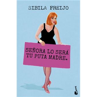 Señora lo será tu puta madre
