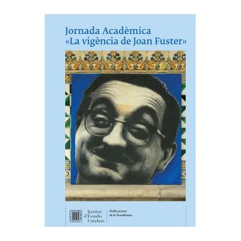 Jornada Acadèmica "La vigència de Joan Fuster" - 1