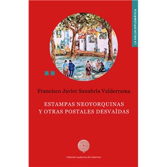 Estampas Neoyorquinas Y Otras Postales Desvaidas