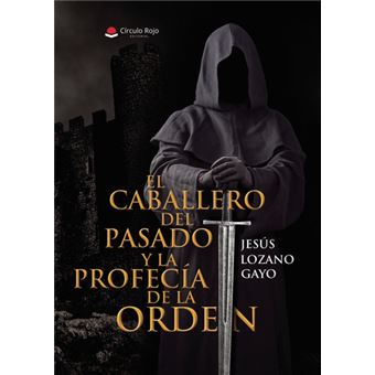 El Caballero Del Pasado Y La Profecía De La Orden
