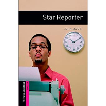 Oxford Bookworms: Starter. Star Reporter - 1