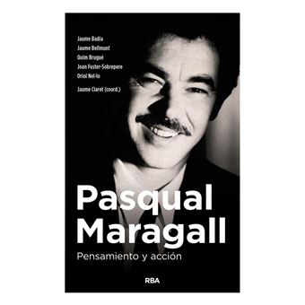 Pasqual Maragall. Pensamiento y acción