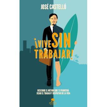 ¡Vive sin trabajar!