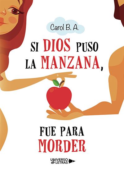 Si Dios puso la manzana, fue para morder