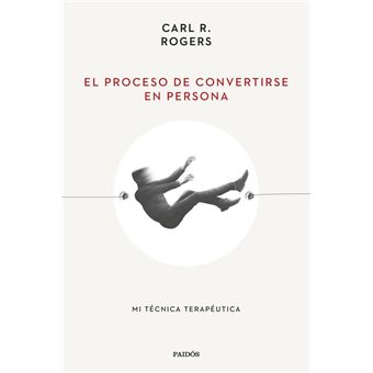 El Proceso De Convertirse En Persona - Carl R. Rogers, Liliana R ...