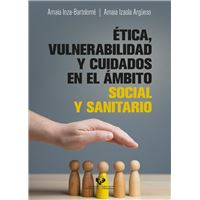 Ética, vulnerabilidad y cuidados en el ámbito social y sanit