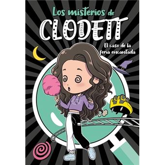 El caso de la feria encantada (Misterios de Clodett 3)