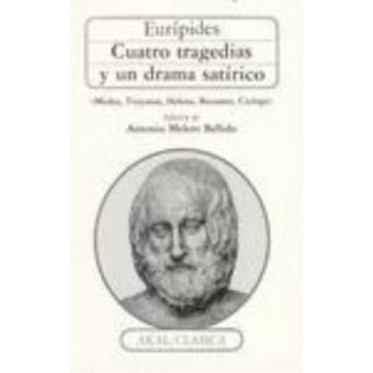 Cuatro tragedias y un drama satírico (Medea, Troyanas, Helena, Bacantes, Cíclope)