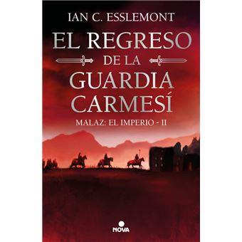 El regreso de la Guardia Carmesí (Malaz: El Imperio 2)