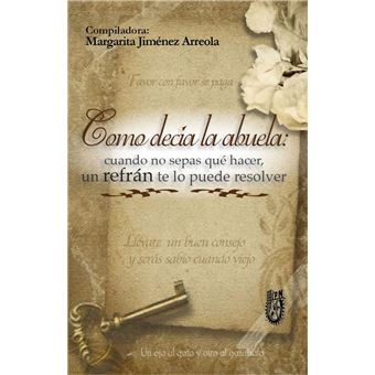 Como decía la abuela: cuando no sepas qué hacer un refrán te lo puede resolver - 1