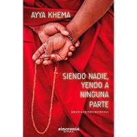 Siendo nadie, yendo a ninguna parte. Meditaciones budistas