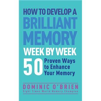How to Develop a Brilliant Memory Week by Week - 1