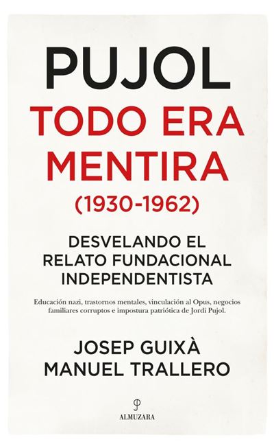 Pujol Todo Era mentira 19301962 desvelando el relato fundacional independentista sociedad actual libro josep guixà español tapa blanda 19301962pujol