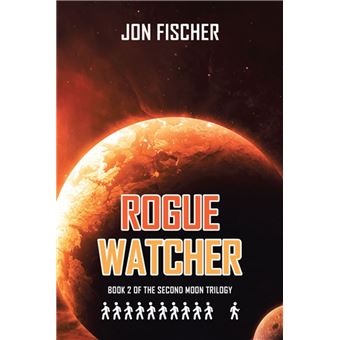 Rogue Watcher: Book 2 of the Second Moon Trilogy - 1