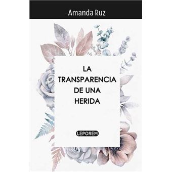 Transparencia de una herida, la