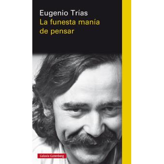 La funesta manía de pensar