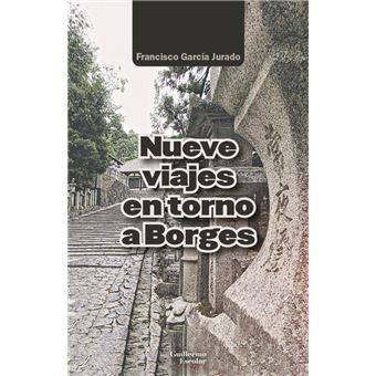 Nueve viajes en torno a Borges - 1