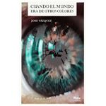 Cuando El Mundo Era De Otros Colores