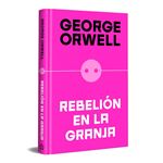 Rebelión en la granja (edición definitiva avalada por The Orwell Estate)