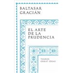 El arte de la prudencia (Serie Great Ideas)