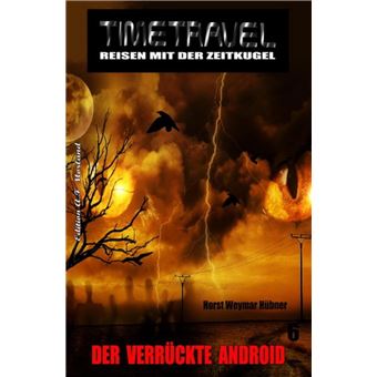 Timetravel #6: Der verrückte Android - 1