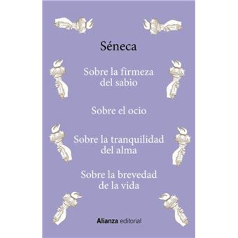 Sobre la firmeza del sabio / Sobre el ocio / Sobre la tranquilidad del alma / Sobre la brevedad de la vida - 1