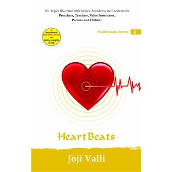 Heart Beats: HeartSpeaks Series - 4 (101 topics illustrated with stories, anecdotes, and incidents for preachers, teachers, value instructors, parents and children) by Joji Valli - 1