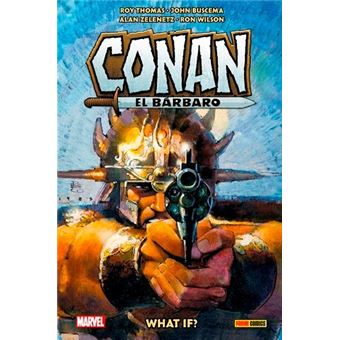 Biblioteca Conan What If? Conan El Bárbaro