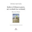 Sobre el blanco puro mi verdad (Tu verdad). Parte 2