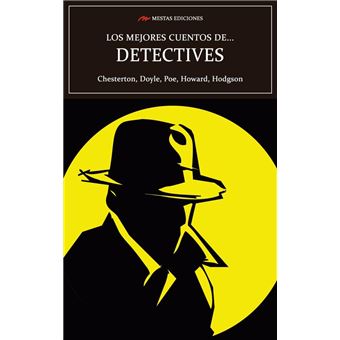 Los mejores cuentos de detectives - Arthur Conan Doyle, Edgar Allan Poe,  William Hope Hodgson, Mestas Ediciones, Sl. · 5% de descuento | Fnac