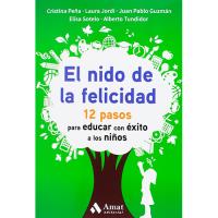 El nido de la felicidad. 12 pasos para educar con éxito a los niños