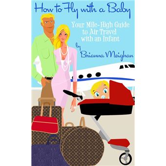 How to Fly with a Baby: Your Mile-High Guide to Air Travel with an Infant - 1
