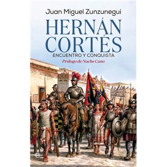 Hernán Cortés. Encuentro y conquista