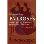 Pa i roses. Píndoles per a una altra història del segle XX