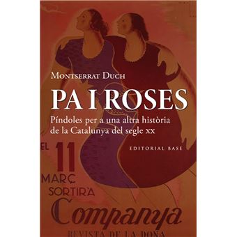 Pa i roses. Píndoles per a una altra història del segle XX