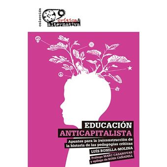 Educación anticapitalista - Apuntes para la (re)construcción de la historia de las pedagogías críticas