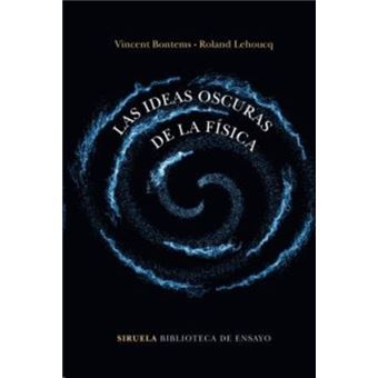 Las ideas oscuras de la física