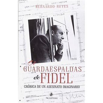 El guardaespaldas de Fidel