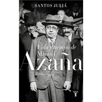 Vida y tiempo de Manuel Azaña - 1880-1940