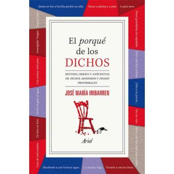 El Porqué De Los Dichos - 1