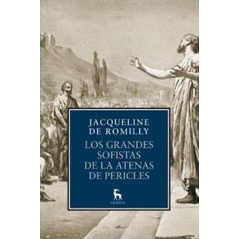 Los grandes sofistas de la Atenas de Pericles - Jacqueline De Romilly ...