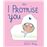 I promise you