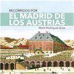 Recorridos Por El Madrid De Los Austrias